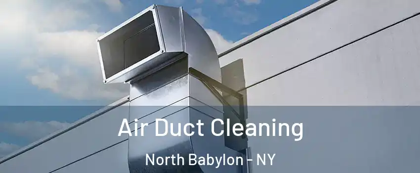 Air Duct Cleaning North Babylon - NY