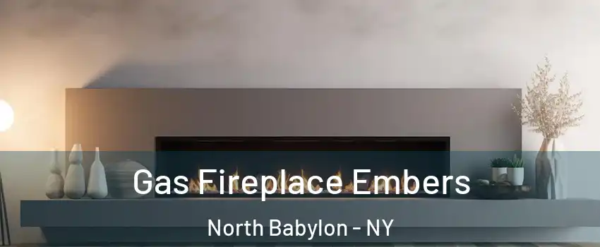  Gas Fireplace Embers North Babylon - NY